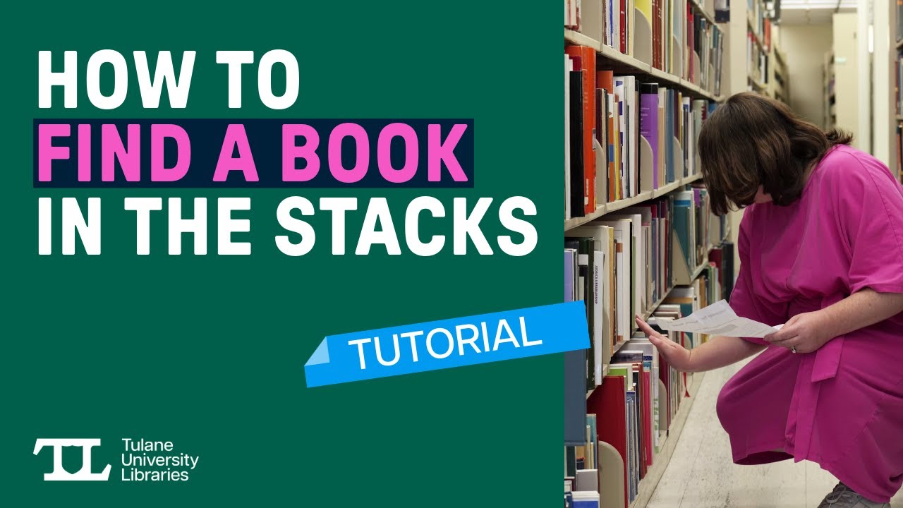 How to Find a Book in the Stacks at Tulane Libraries | Step-by-Step Guide