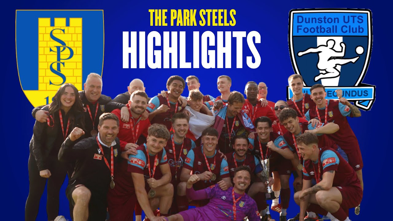 PLAY-OFF FINAL - Stocksbridge Park Steels Vs Dunston UTS Match Highlights