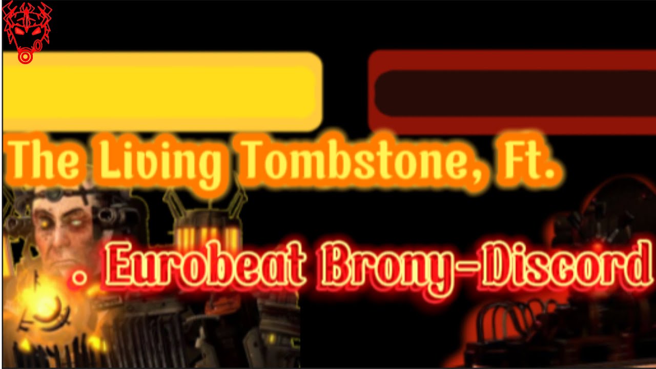 The Living Tombstone, Ft. Eurobeat Brony-Discord [Speed // Lyrics Video]