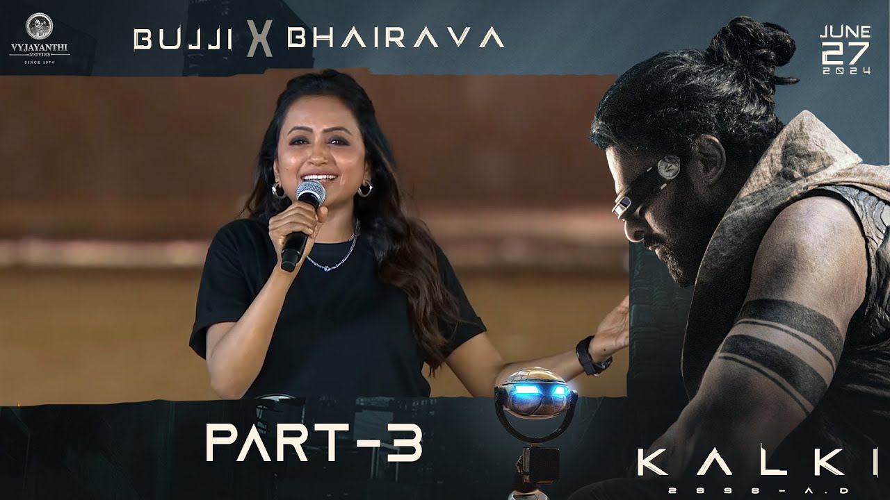 Bujji x Bhairava Event - Part 3 | Kalki 2898 AD | Prabhas | Nag Ashwin | Vyjayanthi Movies