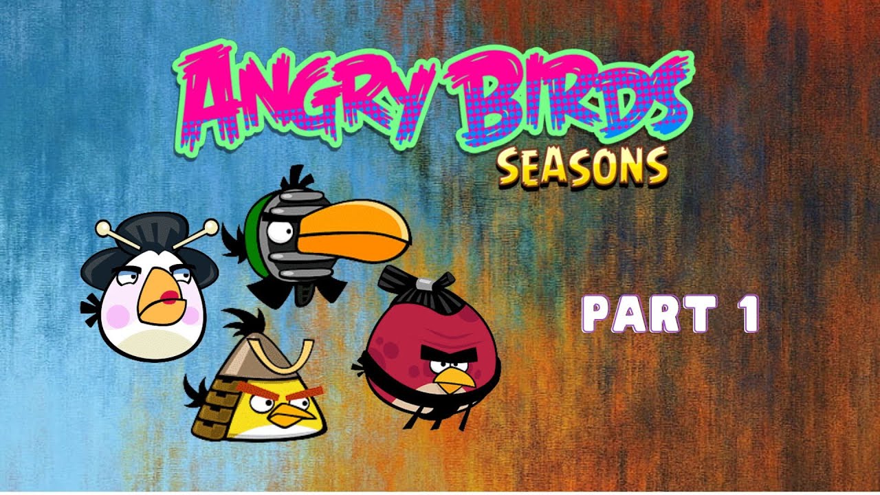 Angry Birds Seasons : Part 1