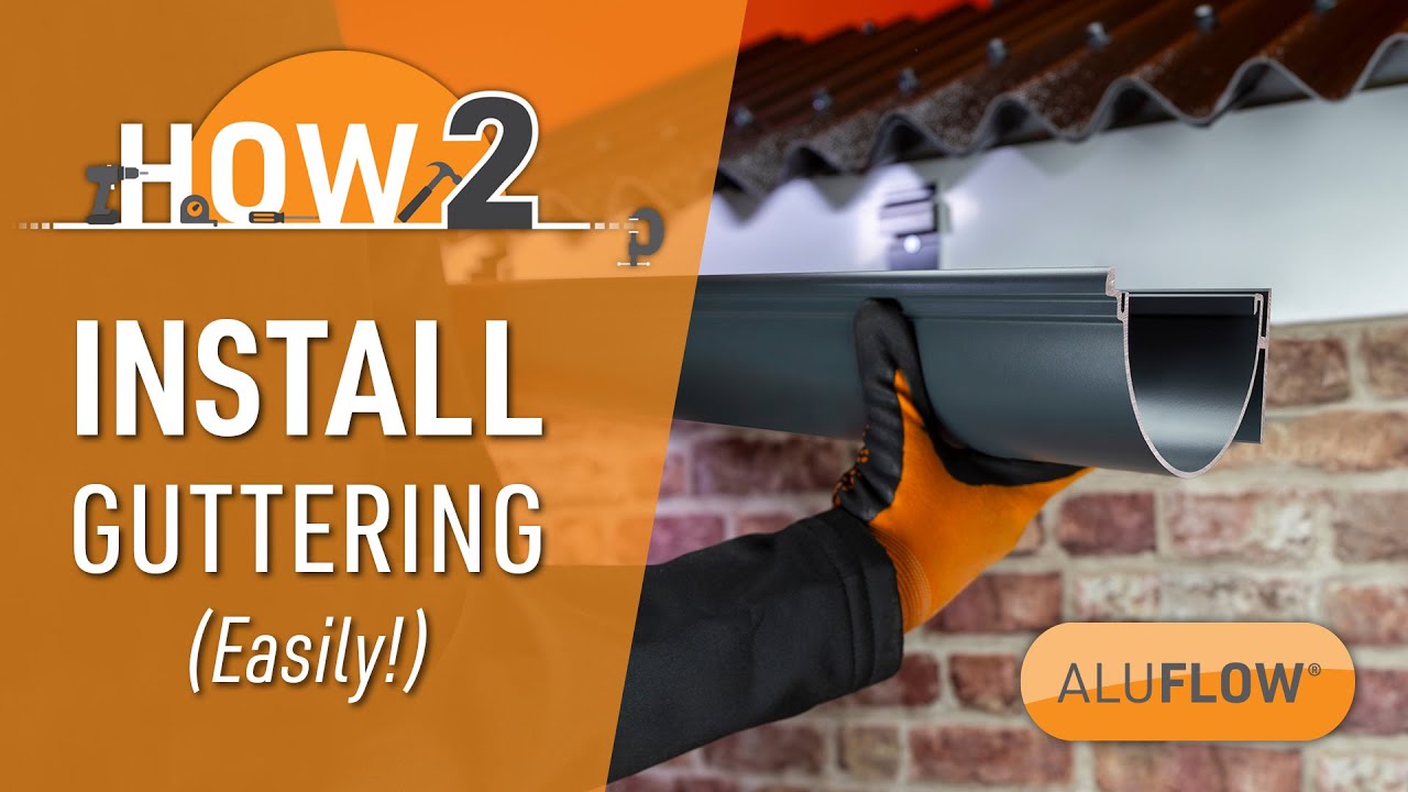 How to Install Guttering - Easily! | Aluflow® Gutter