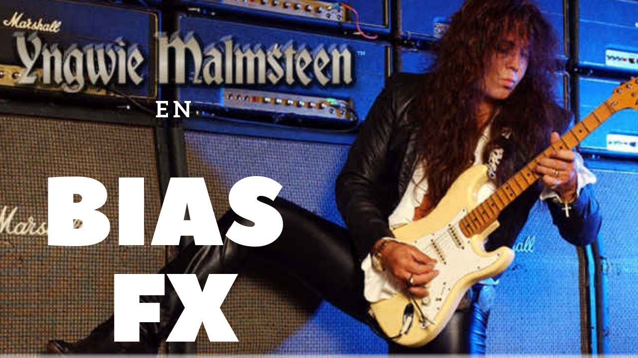 Como sonar como Yngwie Malmsteen en menos de 10 minutos - BIAS FX Preset