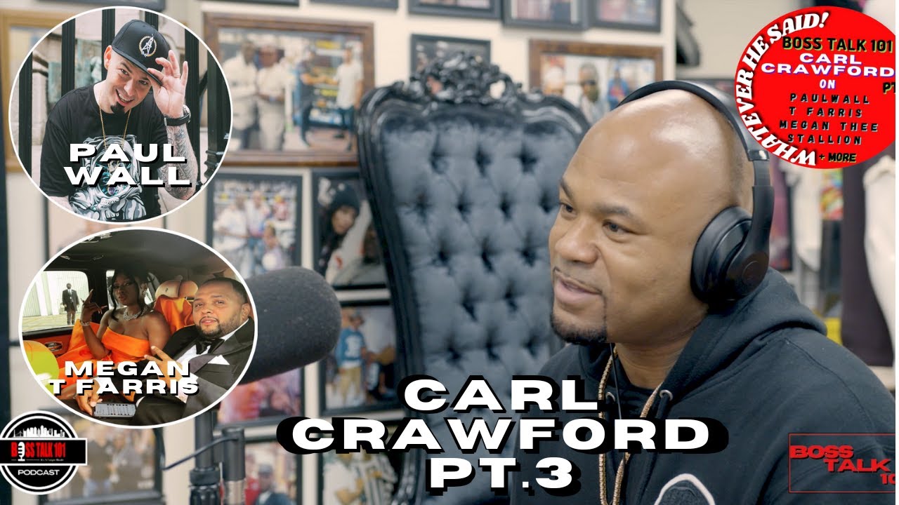 Carl Crawford on Paul Wall it was None of your Business what T Farris, Megan & I had going (Part 3)