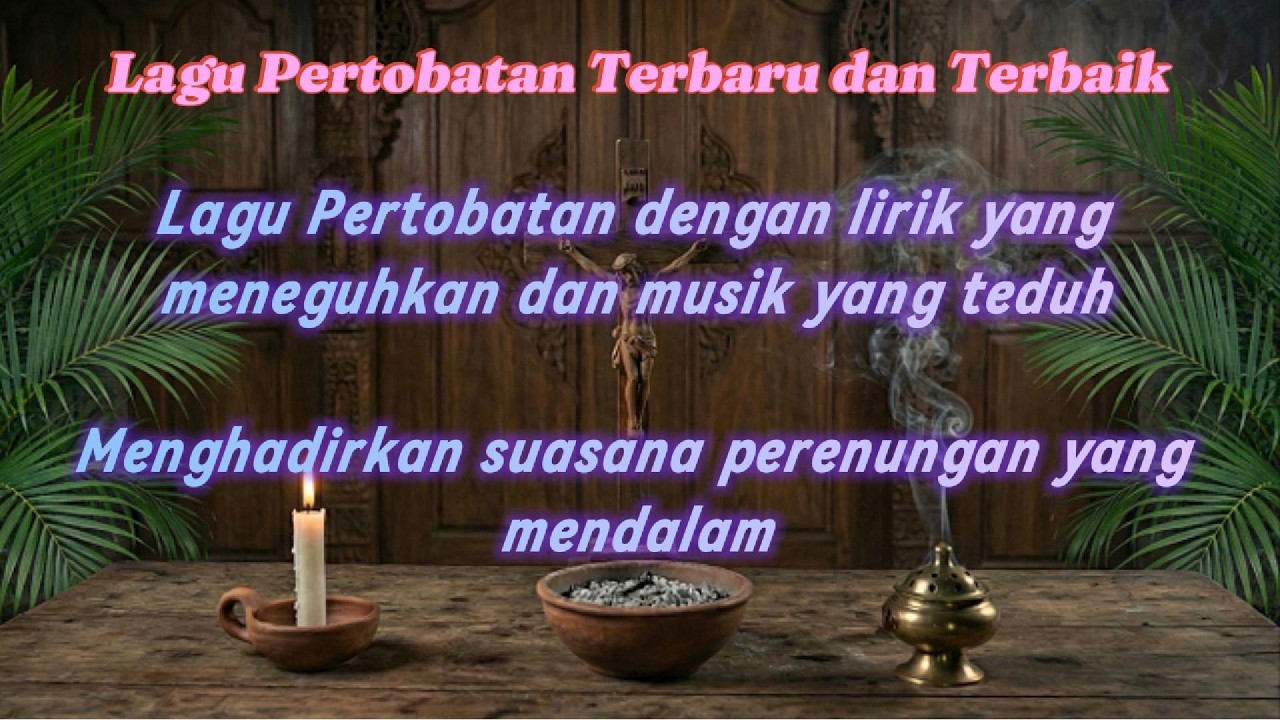 Lagu Pertobatan Terbaru dan Terbaik