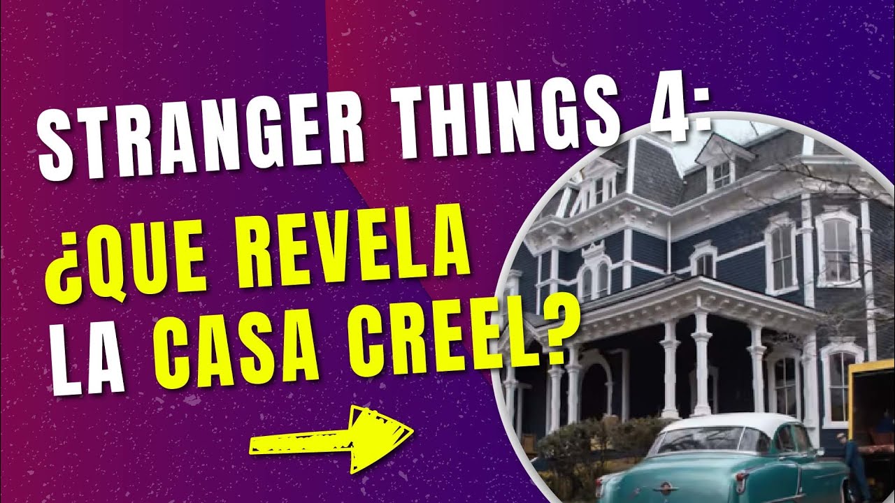 Teorías de Stranger Things 4: ¿Qué nos revela la casa Creel?