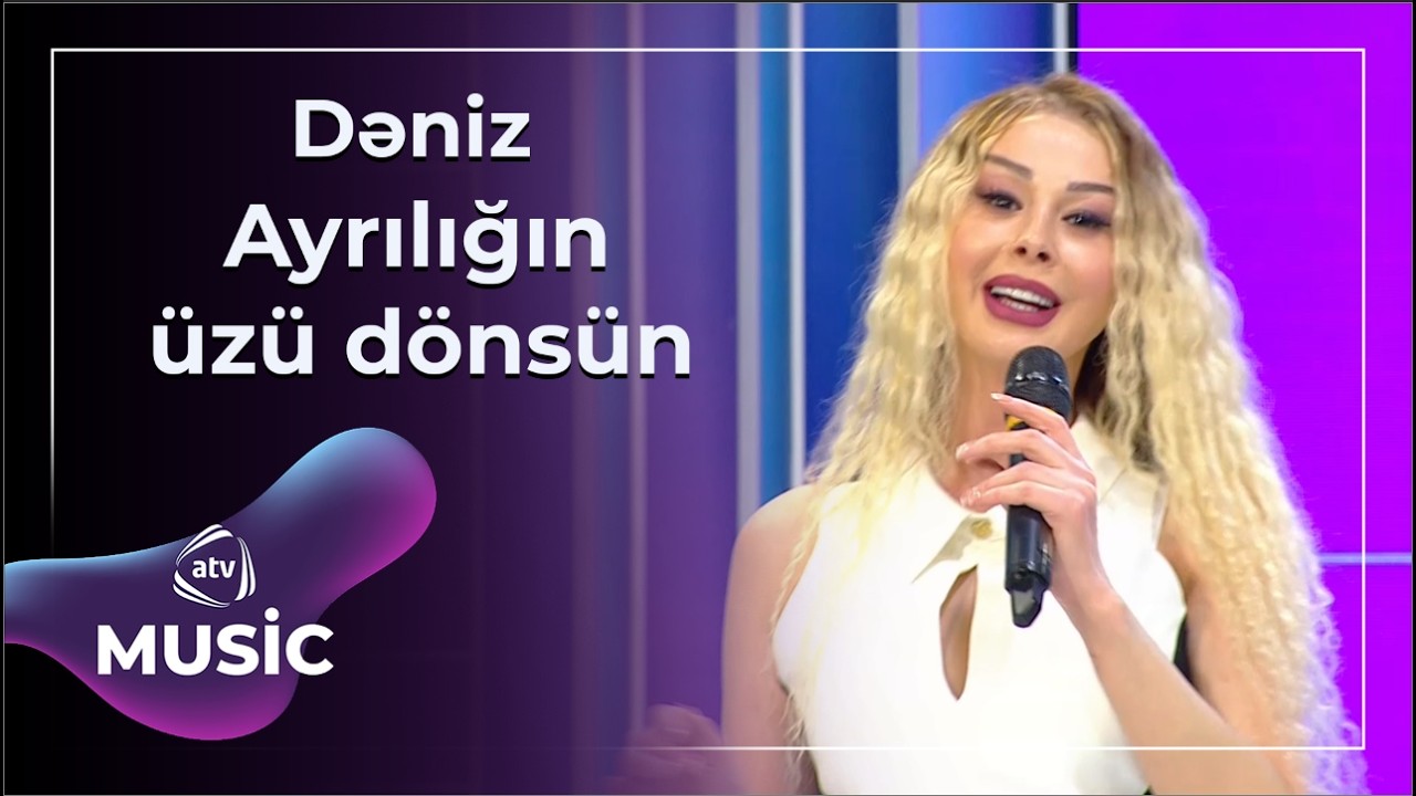 Ayrılığın üzü dönsün - Dəniz
