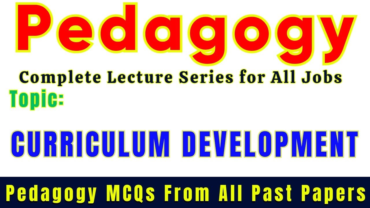 Curriculum Development | Pedagogy Lectures & Important MCQs For All Jobs Preparation