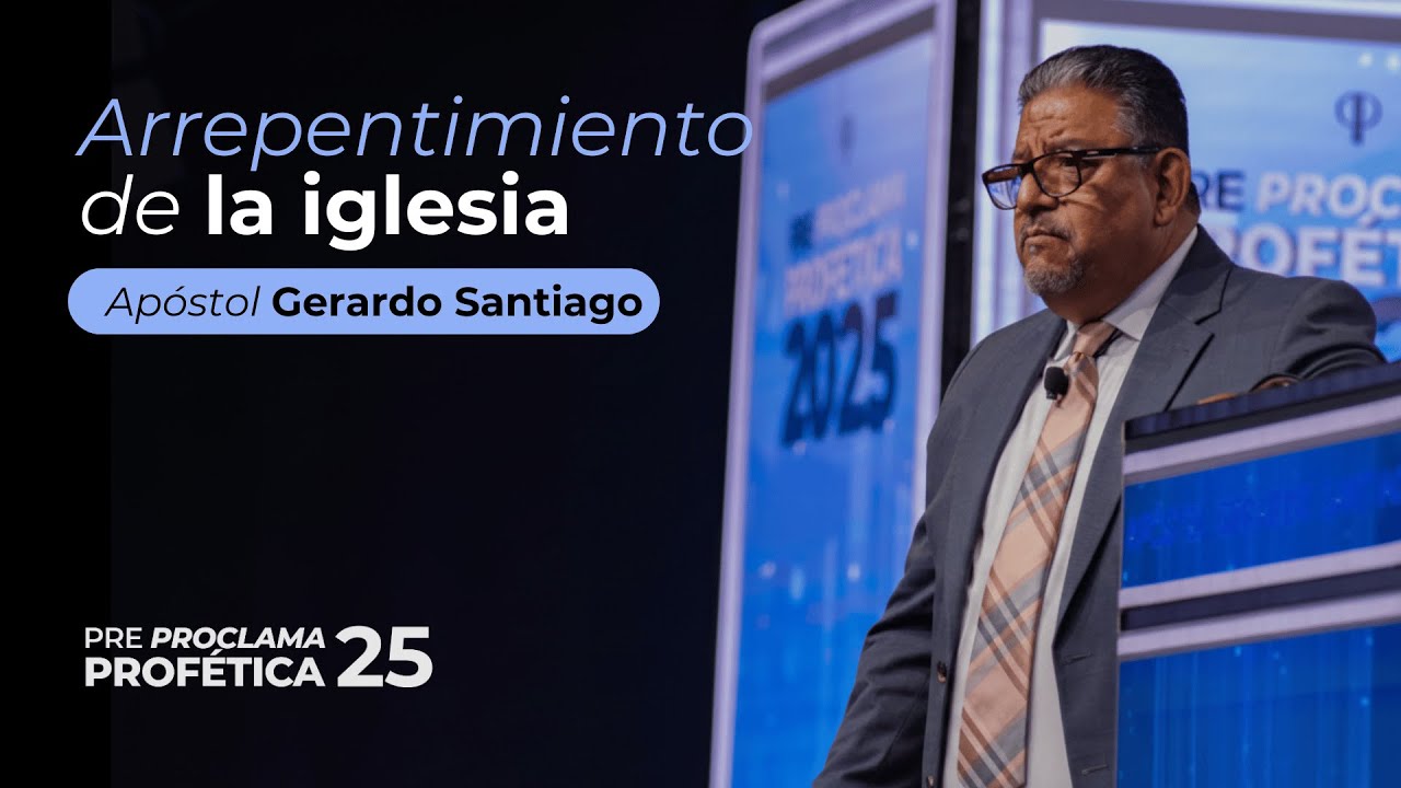 Arrepentimiento de la iglesia | Apóstol Gerardo Santiago | Pre Proclama