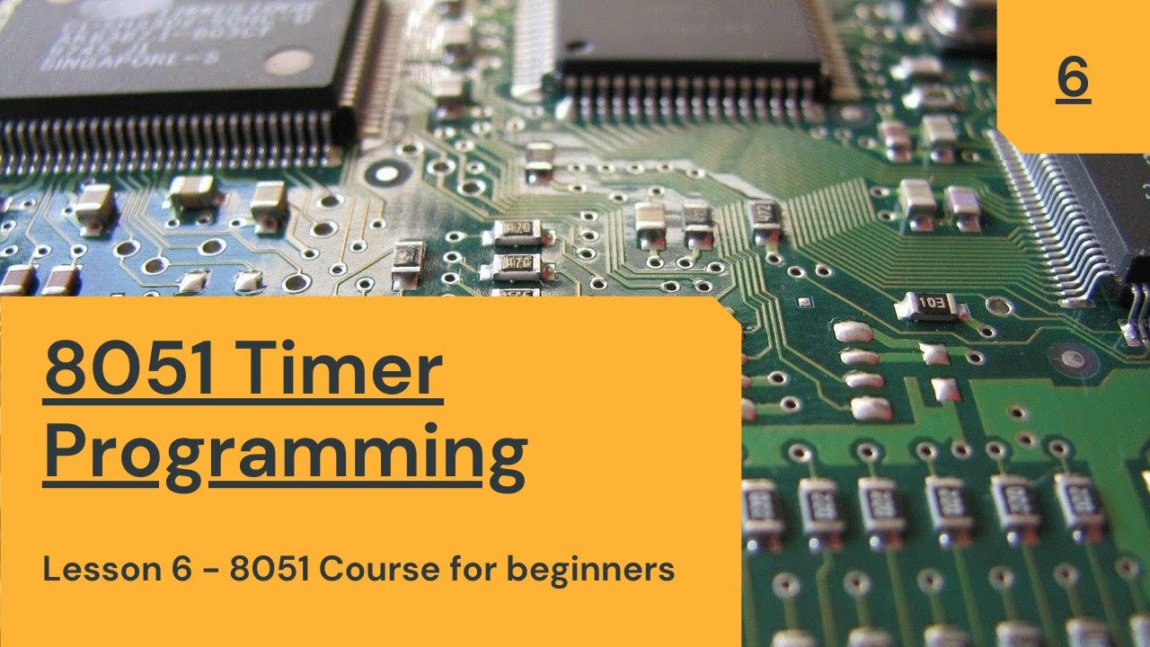 Complete 8051 Course for beginners | Lesson 6: Programming 8051 timers in C | Embed Idea