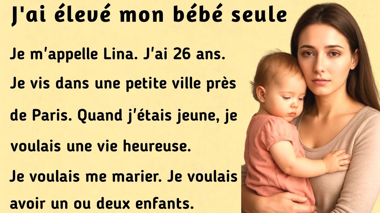 I raised my baby alone । Improve your French । Learn French with this simple story ( A1-A2 )