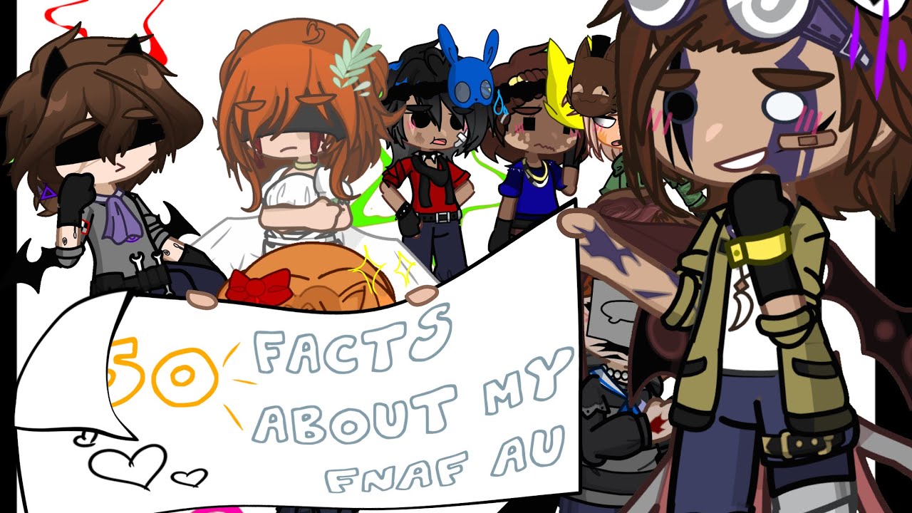 🌟50 Facts About My AU // FNaF // GL2🌟