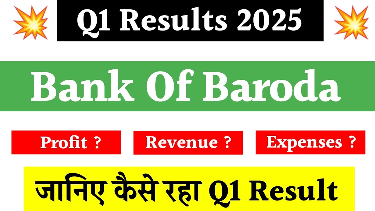 Bank Of Baroda Q1 Results 2025 | Bank Of Baroda Share News | Bank Of Baroda Quarterly Results