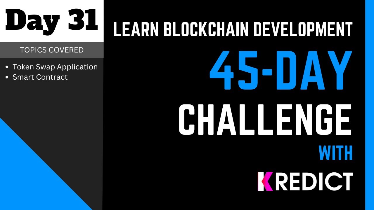 Learn Blockchain Development I 45-Day Challenge | Day - 31 | Token Swap Smart Contract |