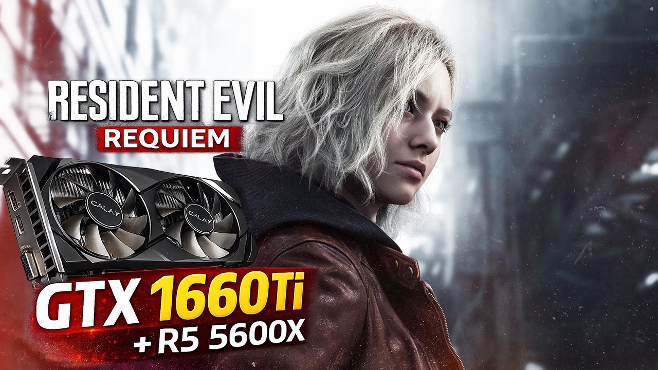 Resident Evil Requiem GTX 1660 Ti + R5 5600X | Teste em 1080p