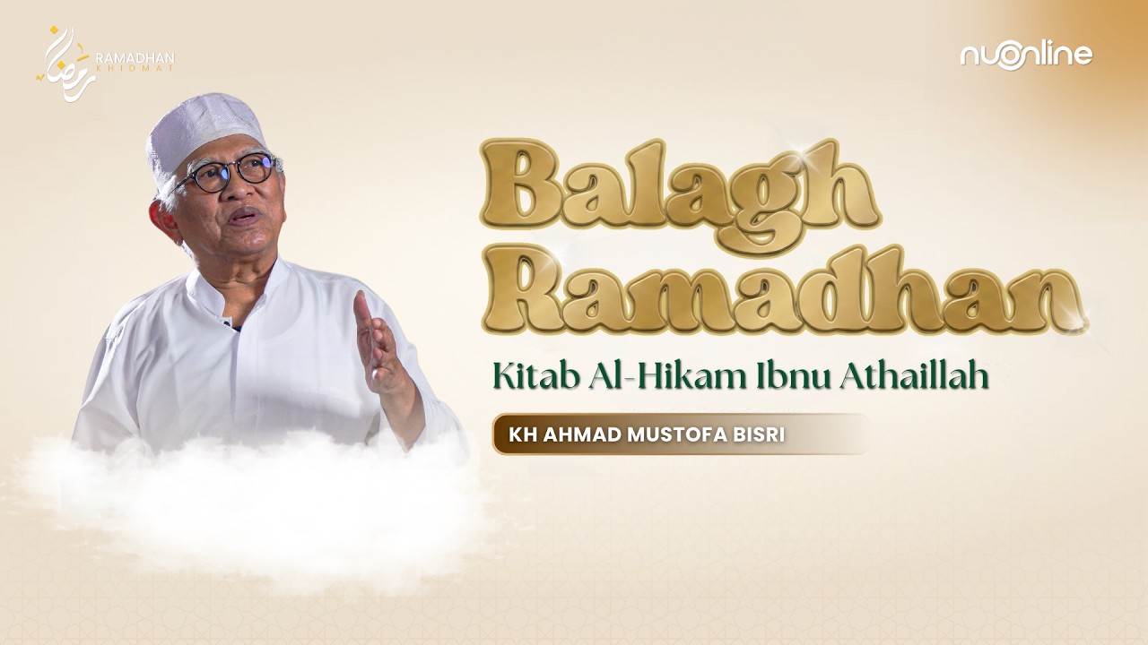 🔴[LIVE] Kitab Al-Hikam Ibnu Athaillah - KH Ahmad Mustofa Bisri | Ngaji Ramadhan 2026 #12