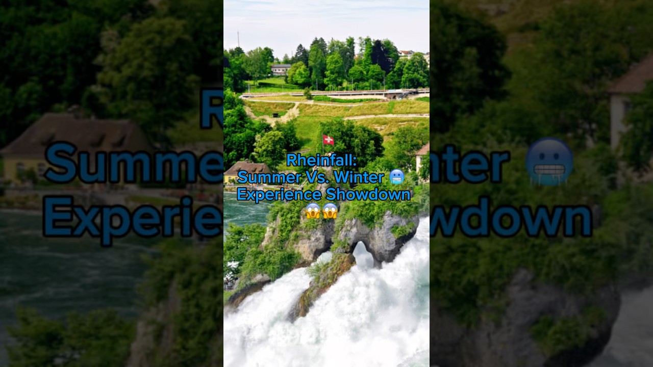 Rheinfall: Summer Vs. Winter Experience Showdown
