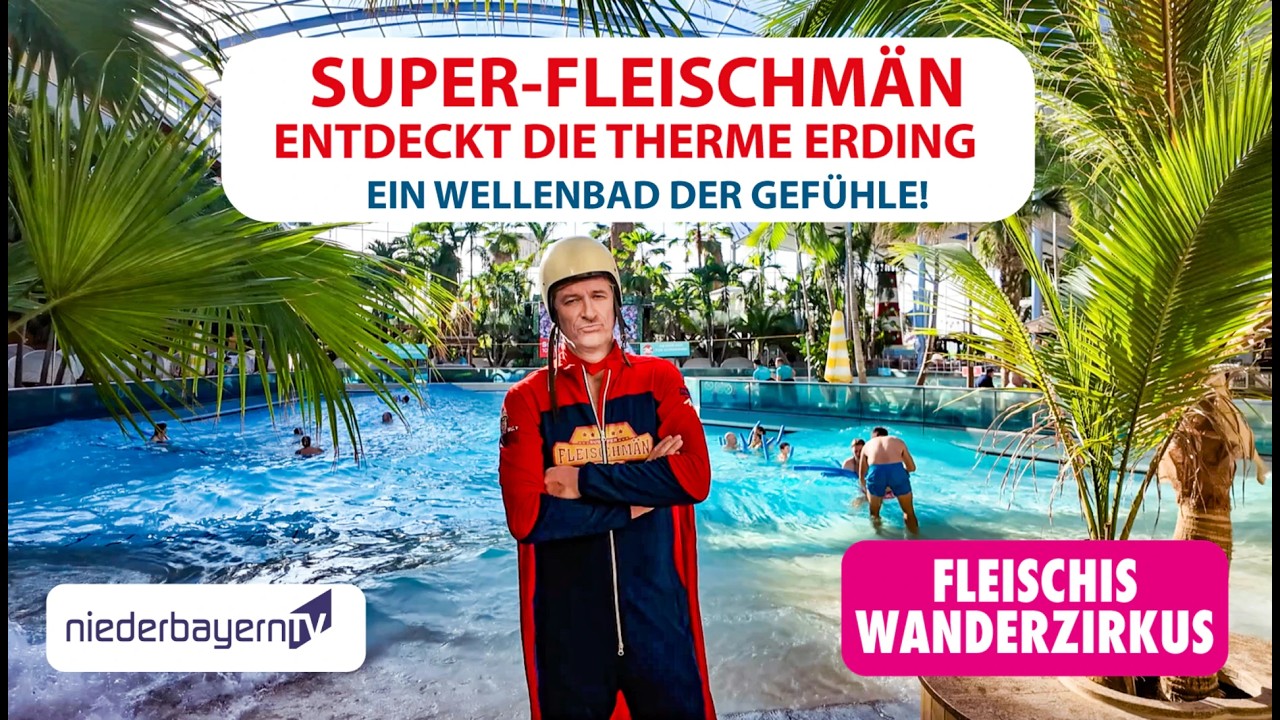 Fleischis kleiner Wanderzirkus in der Therme Erding – Super-Fleischi testet die Welttherme