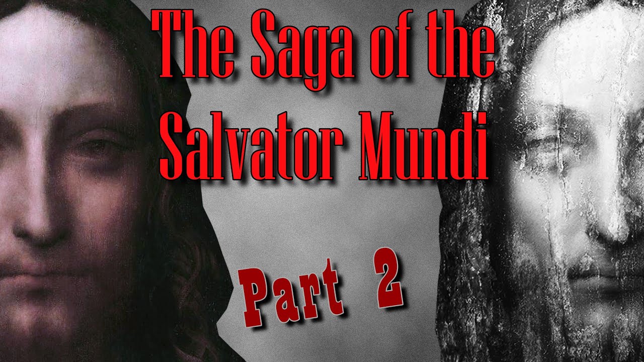 The Strange Saga of the Salvator Mundi | Part 2
