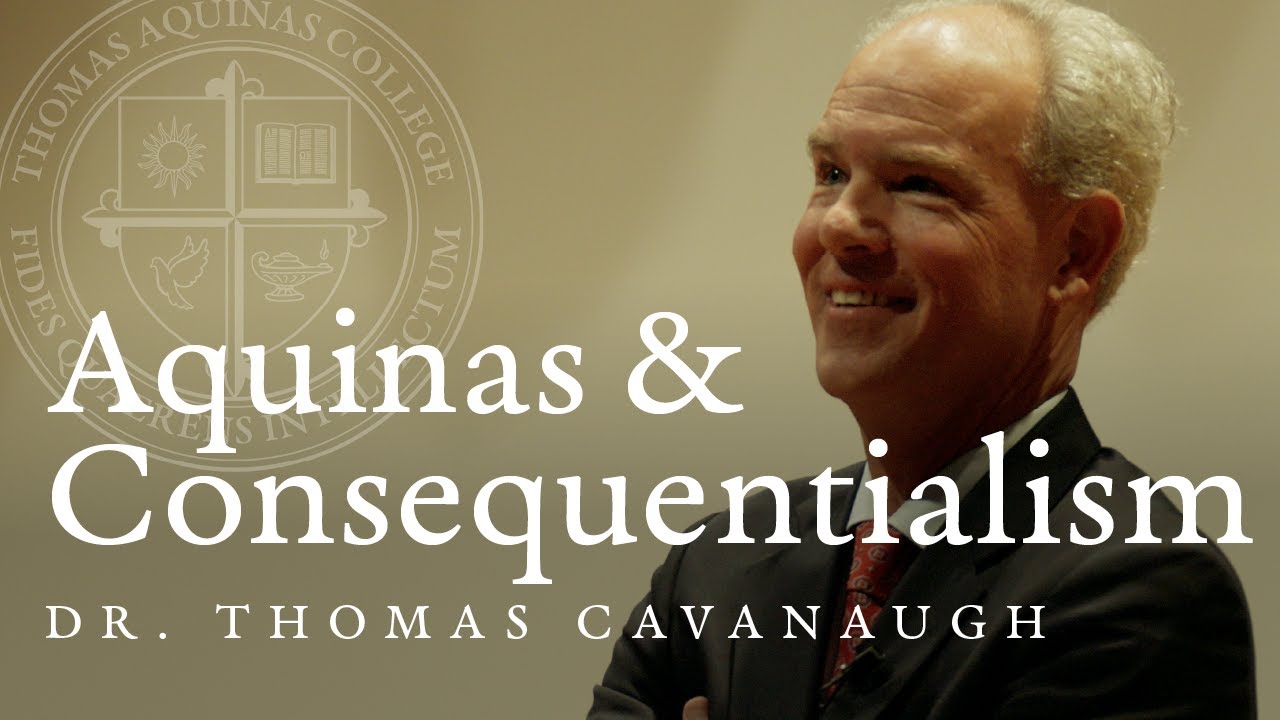 Aquinas & Consequentialism - Dr. Thomas Cavanaugh, Saint Thomas Day Lecture 2026