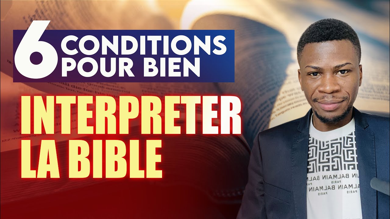 COMMENT LIRE ET COMPRENDRE LA BIBLE ? [ 6 Conditions]
