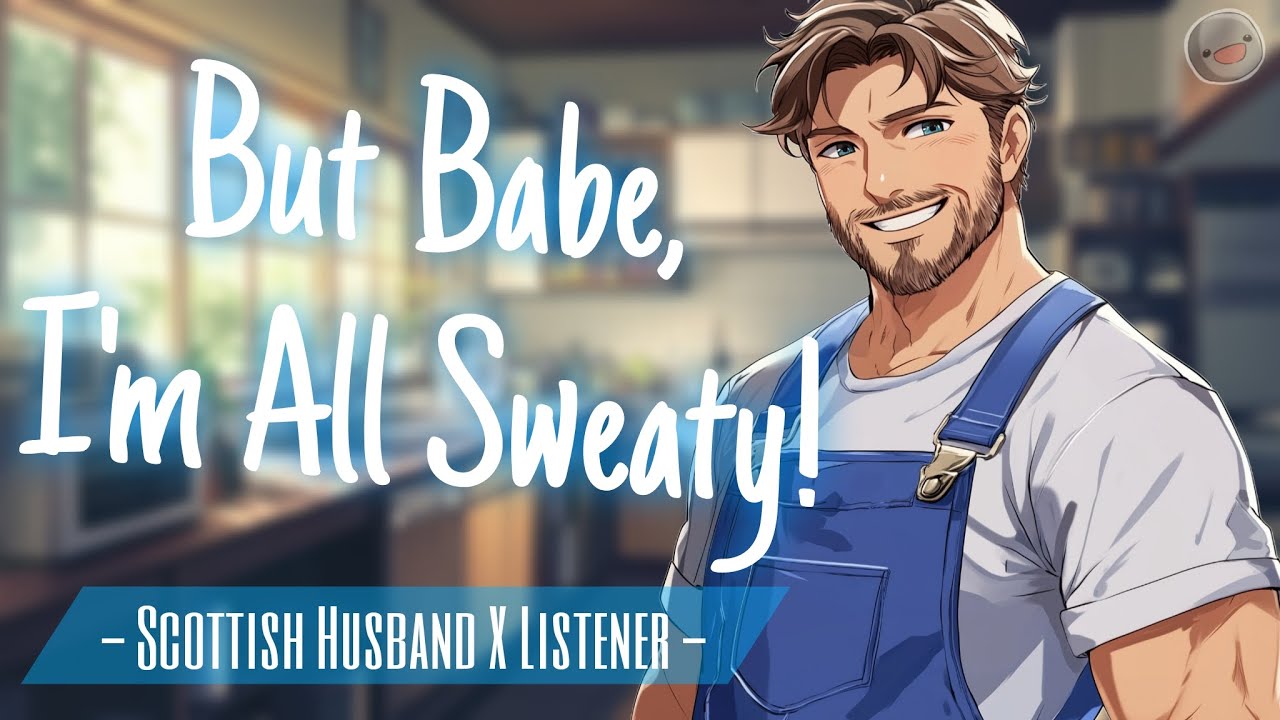 Blue Collar Hubby Gets His Hands Dirty [Spicy] [ASMR]