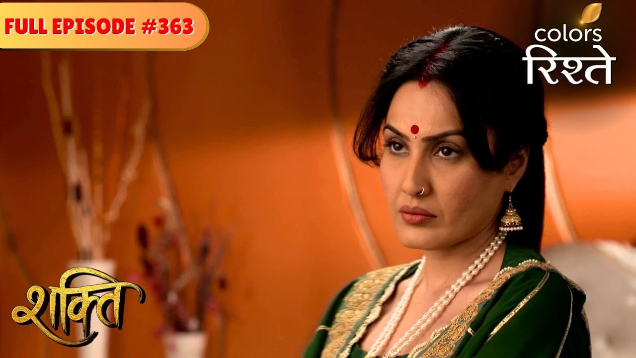 Harman comes for Soumya! | Shakti | Full Episode 363 | Colors Rishtey