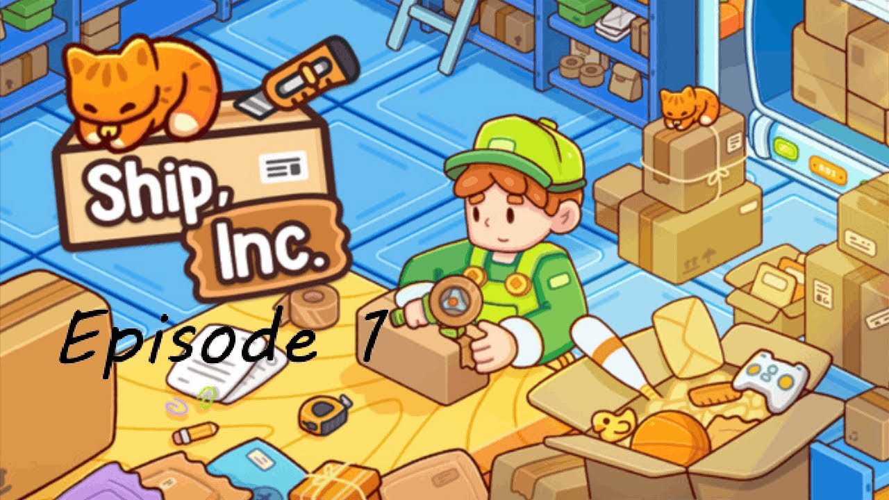 Ship, Inc. #01 - Grab A Fun Drink, It's Time To Pack Some Boxes! - Let's Play
