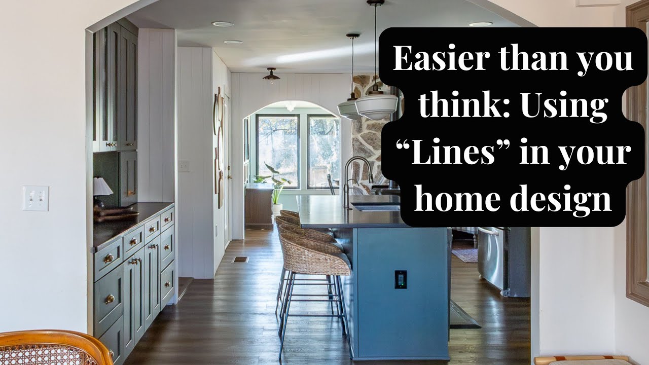 Designing your home? Don't forget LINES in Interior Design (it's simple!)