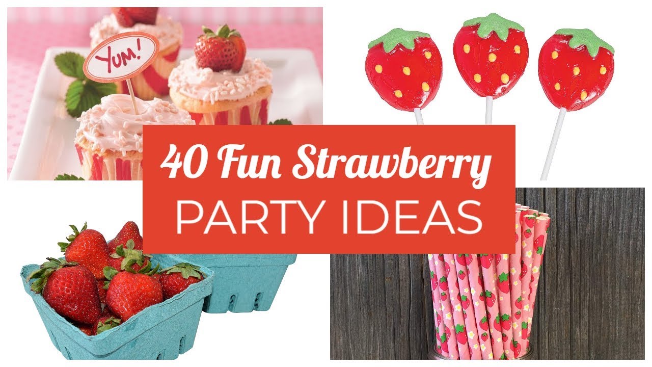 40 Fun Strawberry Party Ideas & Supplies!