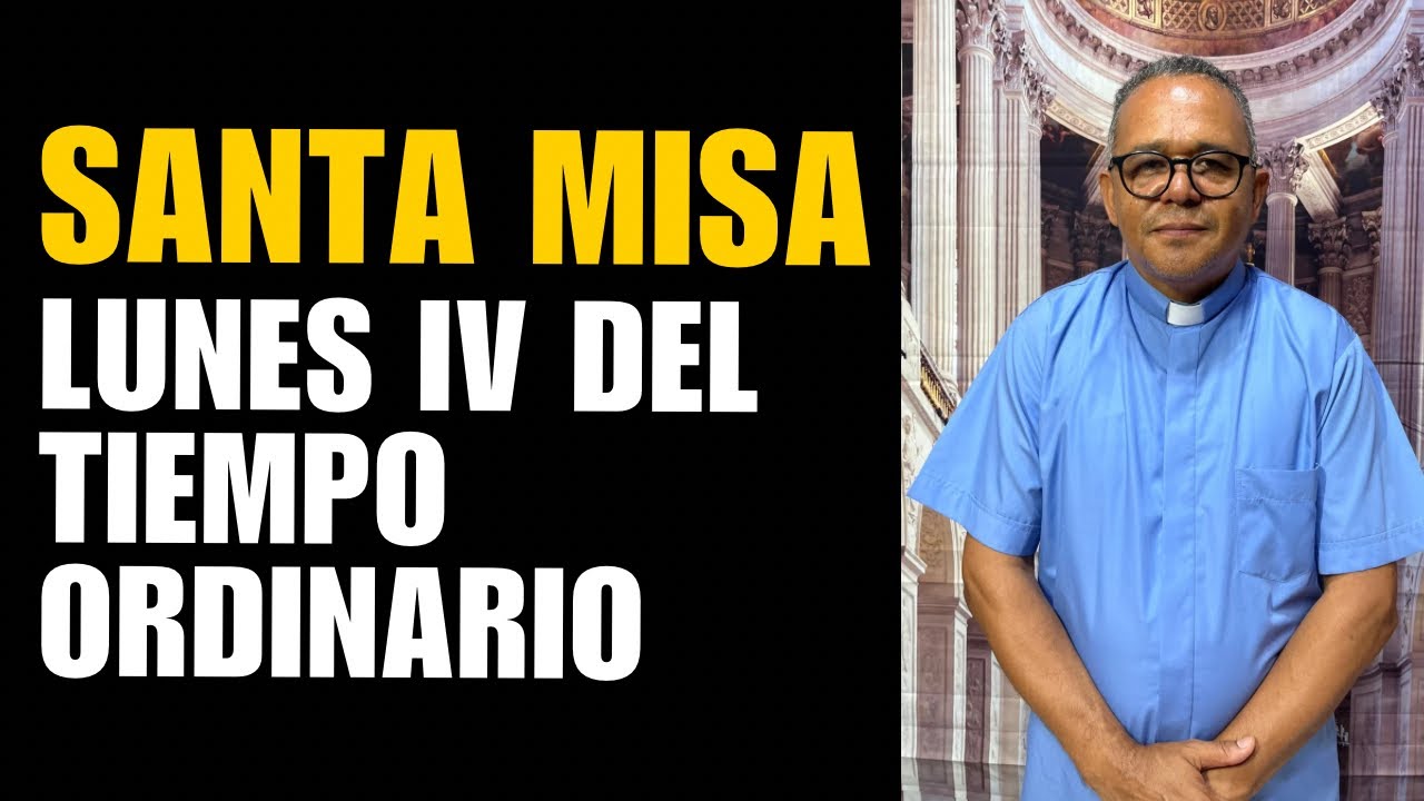 Santa Misa con el padre Juan. Hoy lunes 4ta semana del tiempo Ordinario 
