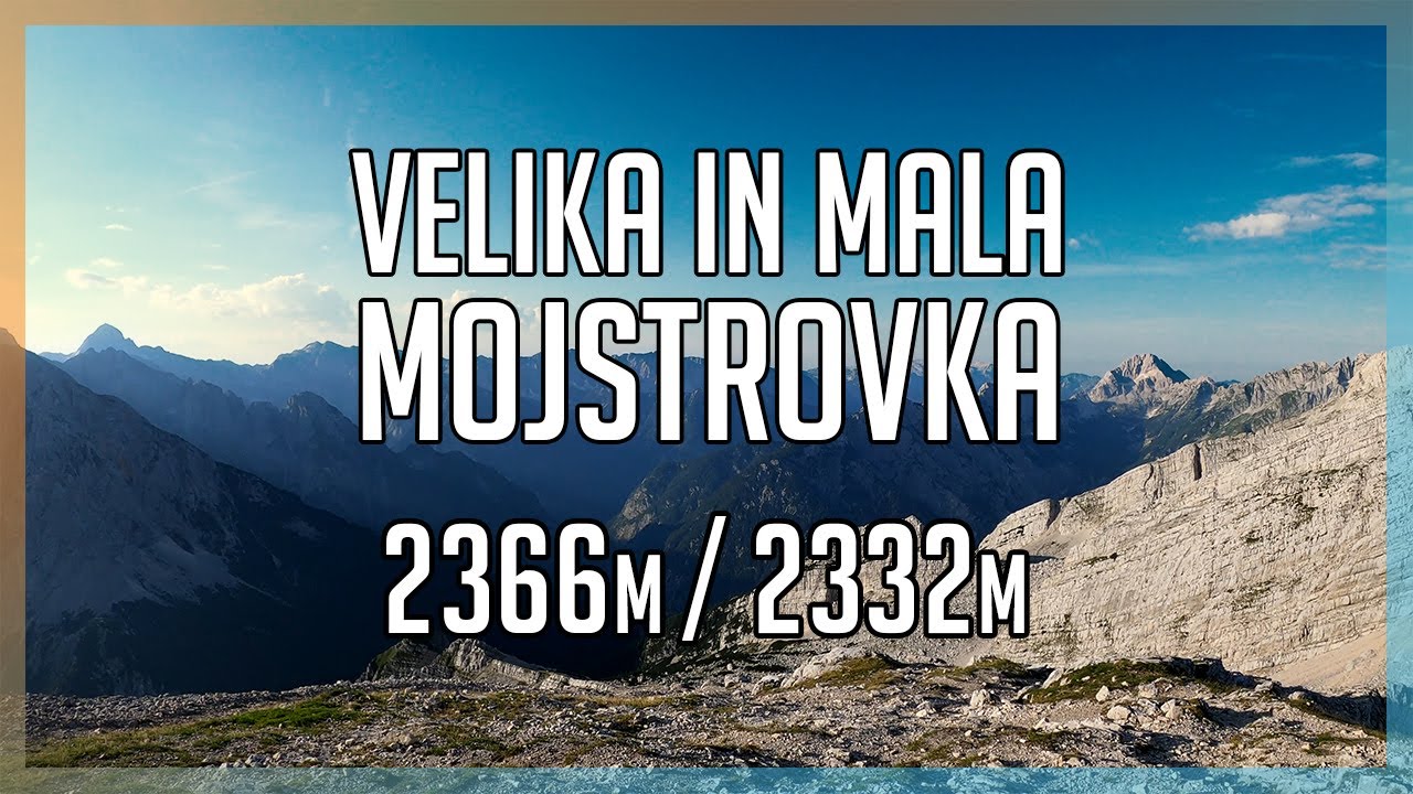Velika (2366m) in Mala (2332m) Mojstrovka [Full route] (4K)