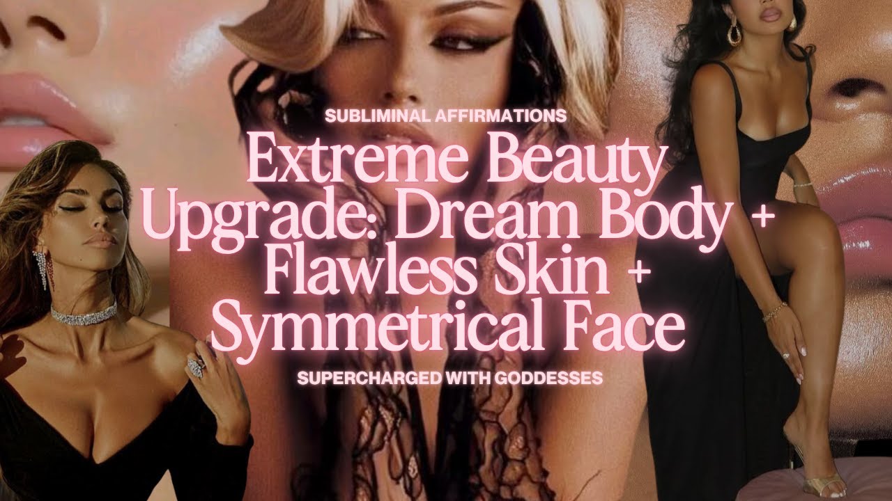 ✨🪞𝐄𝐱𝐭𝐫𝐞𝐦𝐞 𝐁𝐞𝐚𝐮𝐭𝐲 𝐔𝐩𝐠𝐫𝐚𝐝𝐞: Dream Body + Flawless Skin + Symmetrical Face [𝒔𝒖𝒃𝒍𝒊𝒎𝒊𝒏𝒂𝒍] ♡