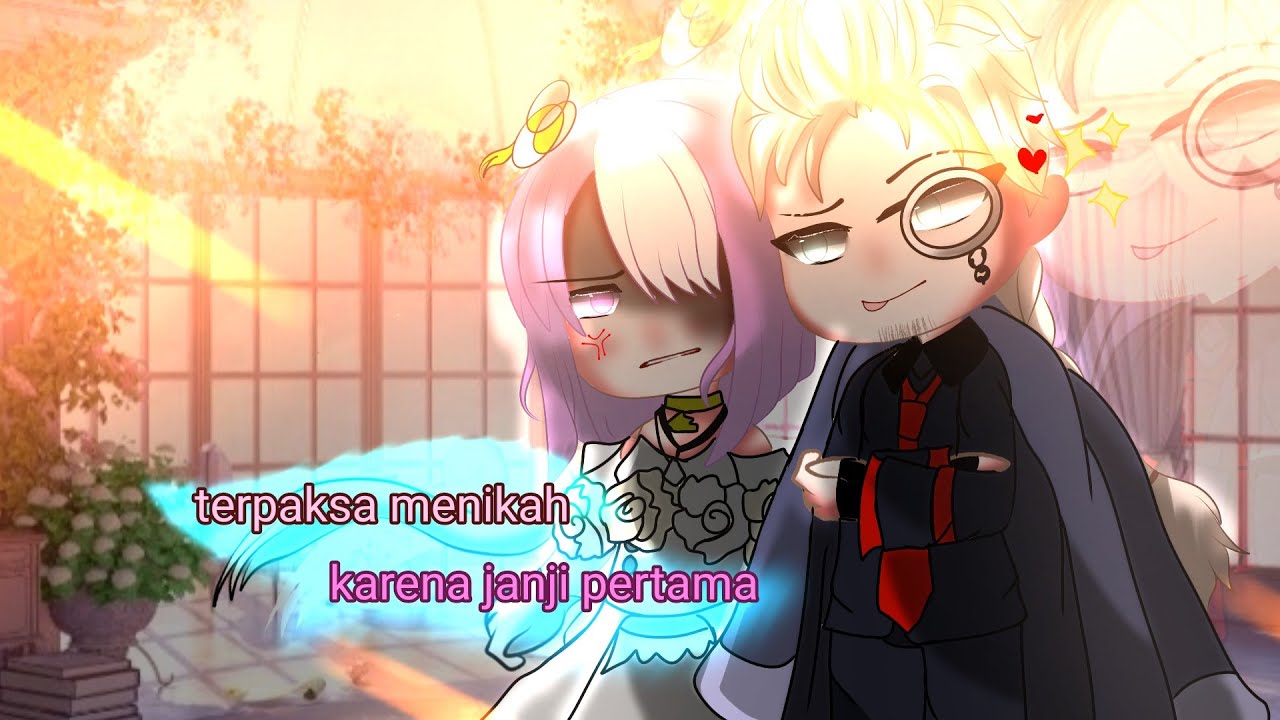 •`terpaksa menikah karna janji pertama`•☁(gacha neon Indonesia/gnmm) ☁warning 15+