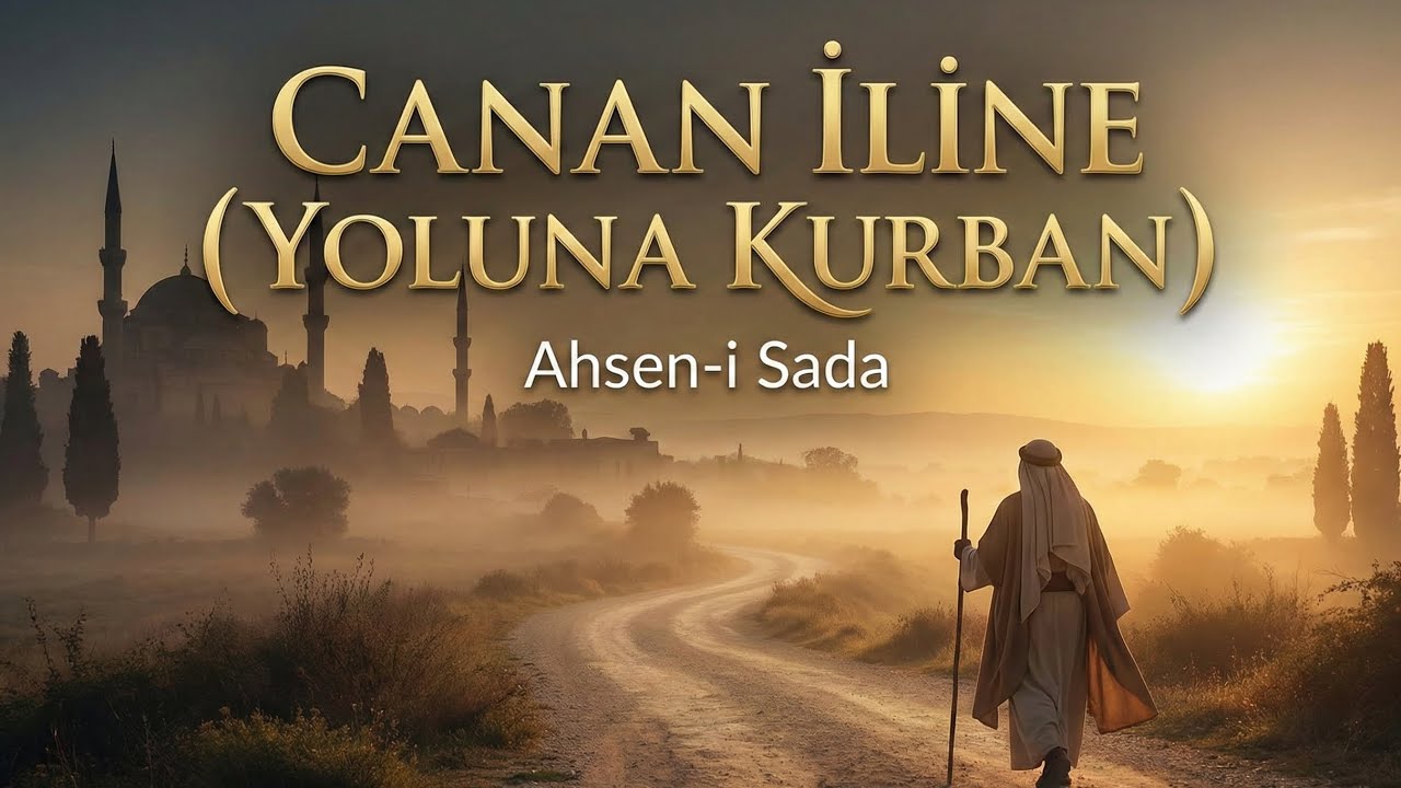 Yoluna Kurban - Canan İline ilahisi (Coşkulu Zikir İlahisi) | Ahsen-i Sada