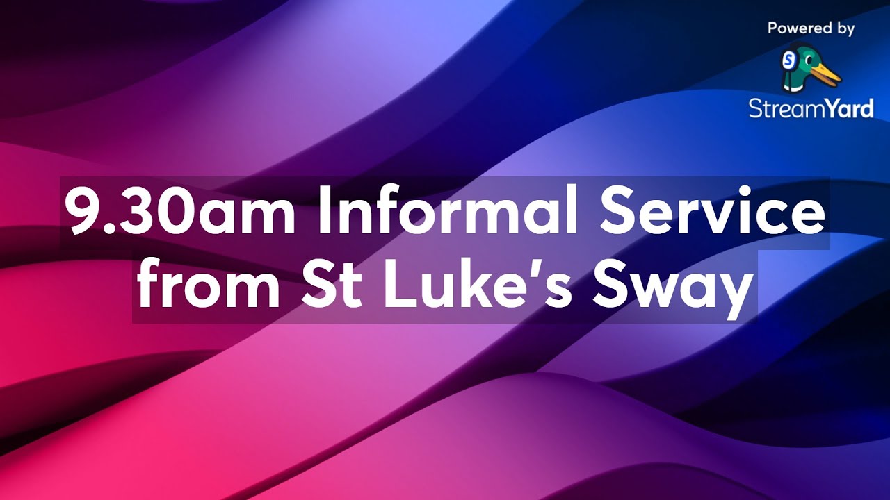9.30am Informal Service from St Luke's Sway