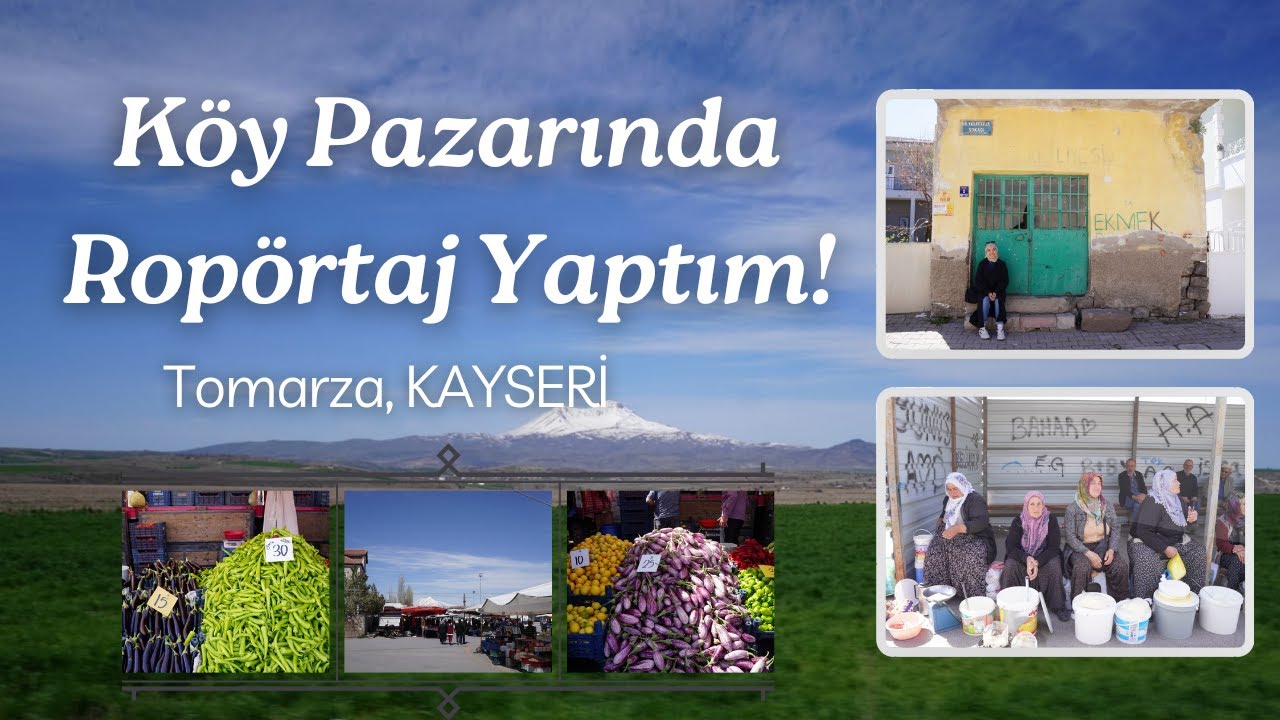 Tomarza Halk Pazarında Bir Gün 🏔️ | KAYSERİ