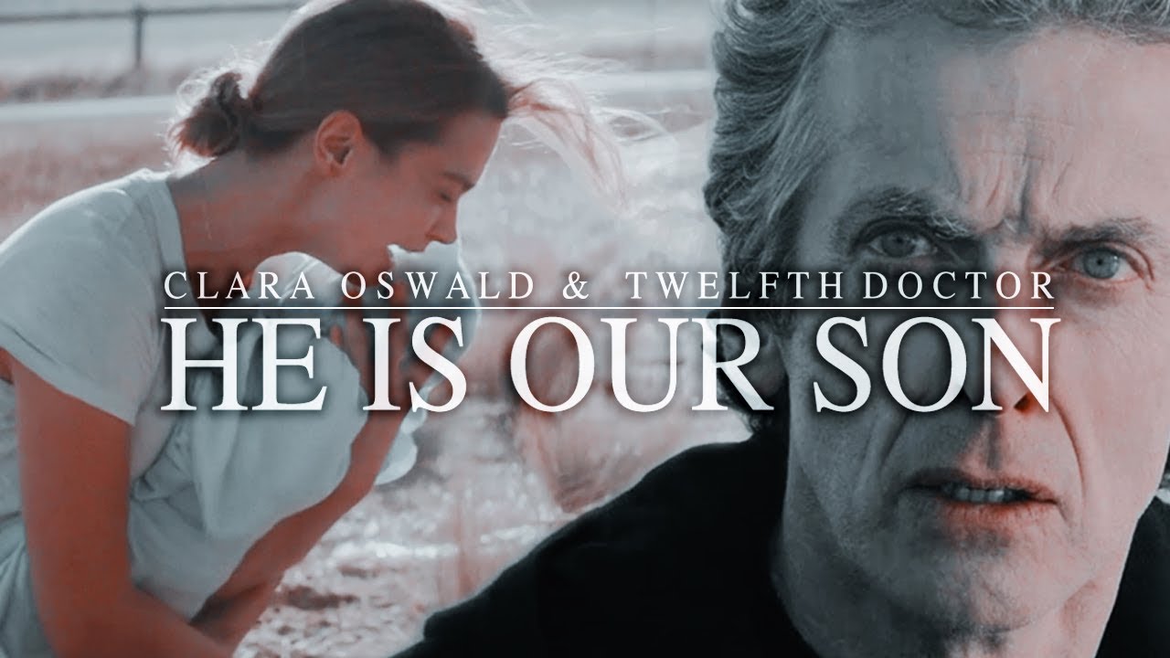 clara & the doctor - he is our son [whouffaldi au]