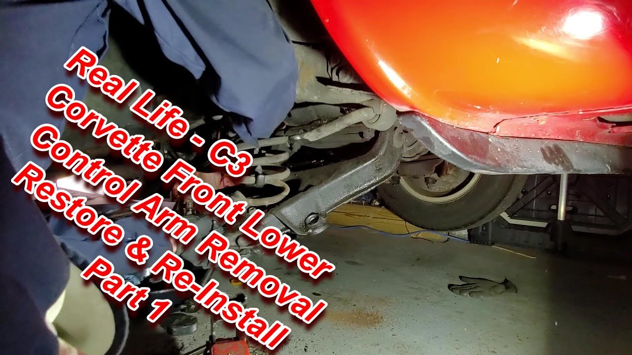 Real Life - C3 Corvette Lower Control Arm Removal, Restore, and Re-Install Part 1 - 1977 C3 Corvette
