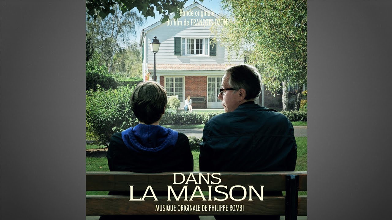 Dans la maison - Th&egrave;me (musique du film compos&eacute;e par Philippe Rombi)