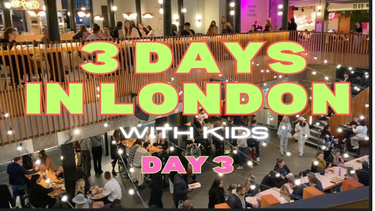 A Weekend in London with Kids!  Day 3