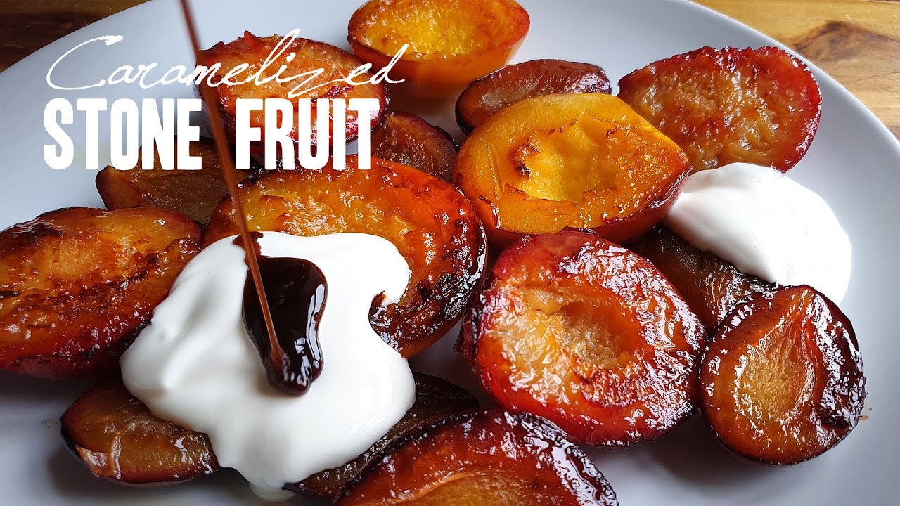 Caramelized Stone Fruit