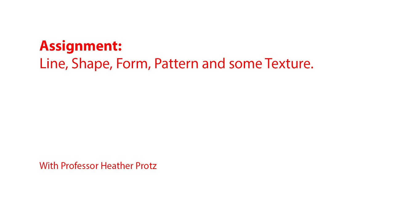 Line, Shape, Form, Pattern and some Texture