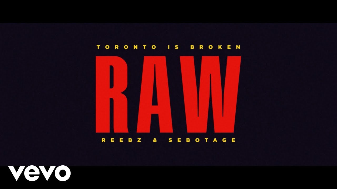 Toronto Is Broken - Raw (feat. REEBZ & Sebotage) [Official Music Video]