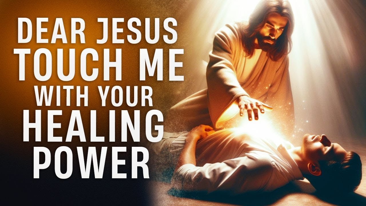 Jesus Will Touch You With His Healing Power If You Say This Prayer Now