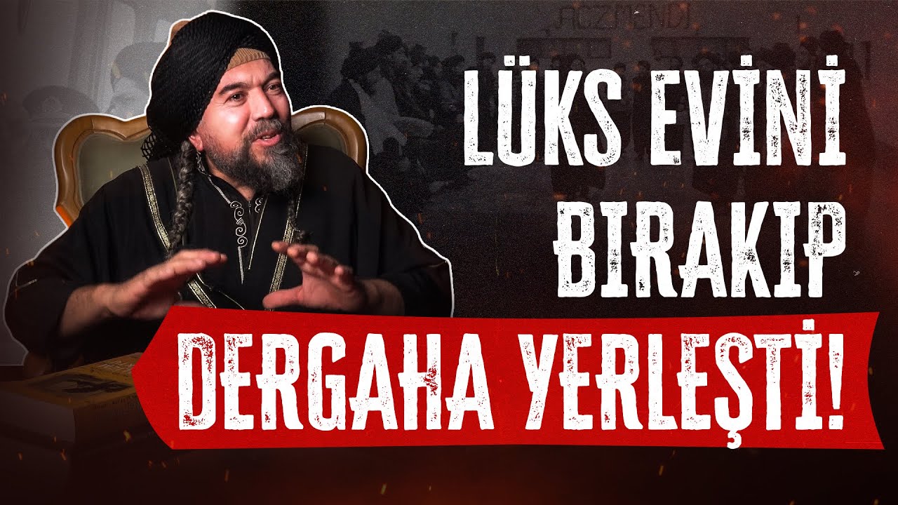 Lüks Evini Bırakıp Dergâha Yerleşti | Eşyaya Değil Allah'a Kul Olmak