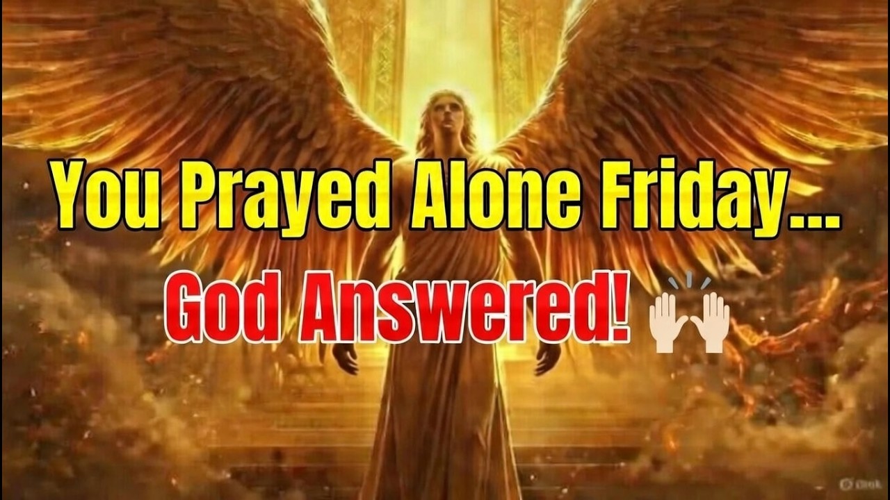 What You Did Alone Friday Morning Shocked Heaven — You're 100% a Child of God!