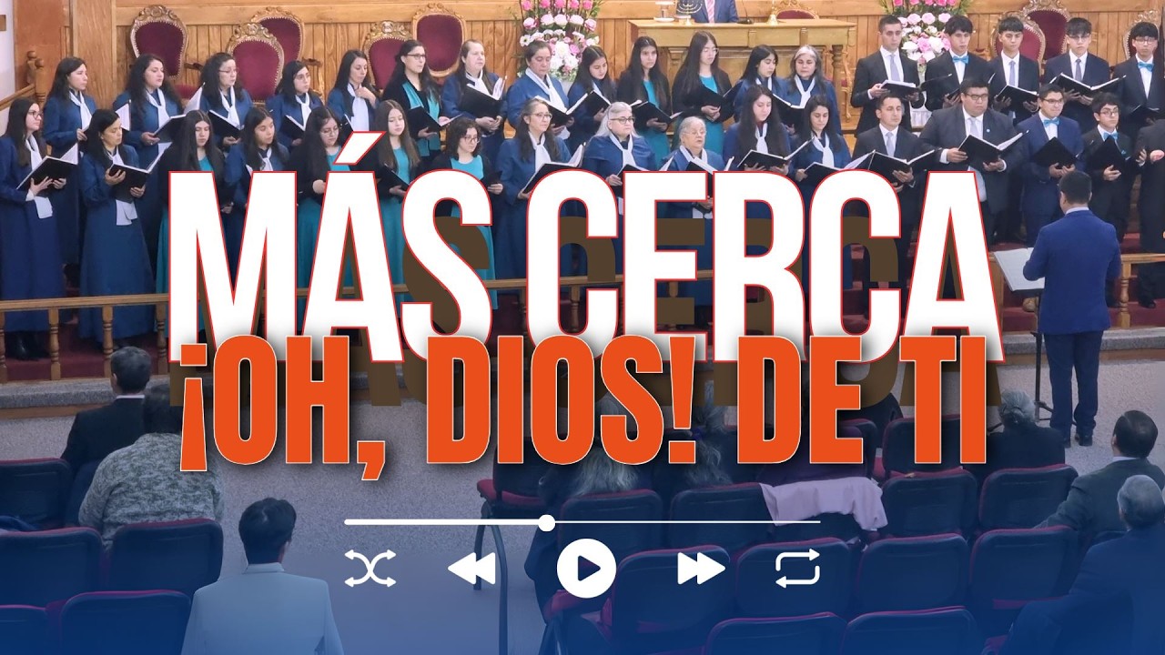 MÁS CERCA, ¡OH, DIOS! DE TI - COROS IEP PUNTA ARENAS