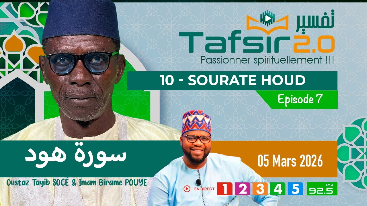 TAFSIR 2.0 RAMADAN : DU 05 MARS 2026 - 11 - SOURATE HOUD Epi 7 - AVEC OUSTAZ TAYIB SOCE