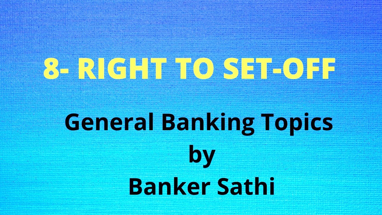 RIGHT TO SET OFF | Bankers Right to Set Off